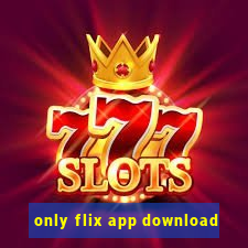 only flix app download